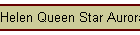 Helen Queen Star Aurora